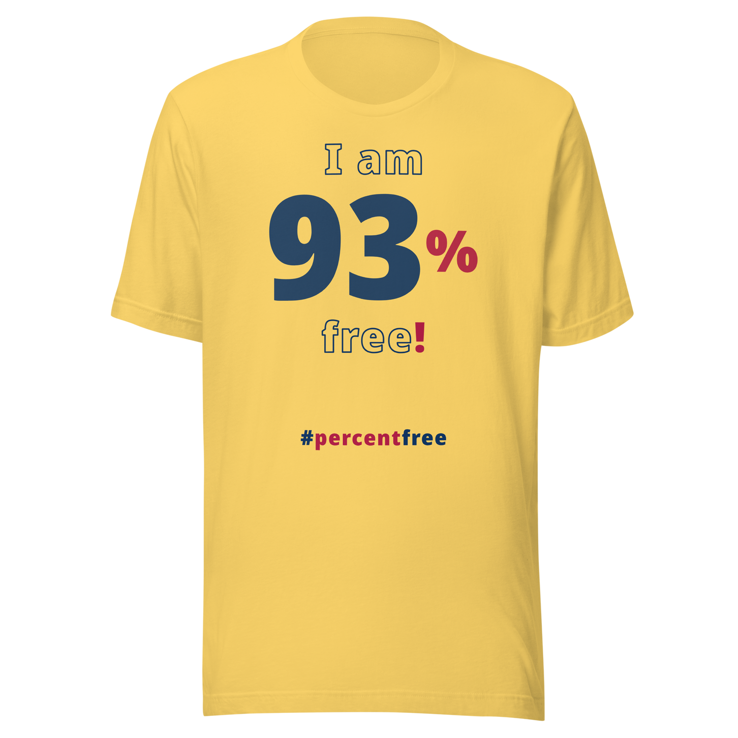 I am 93 percent free! freedom T-shirt 