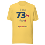 I am 73 percent free! freedom T-shirt 