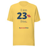 I am 23 percent free. freedom T-shirt 