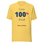 I am 100 percent free! freedom T-shirt 