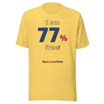 I am 77 percent free! freedom T-shirt 