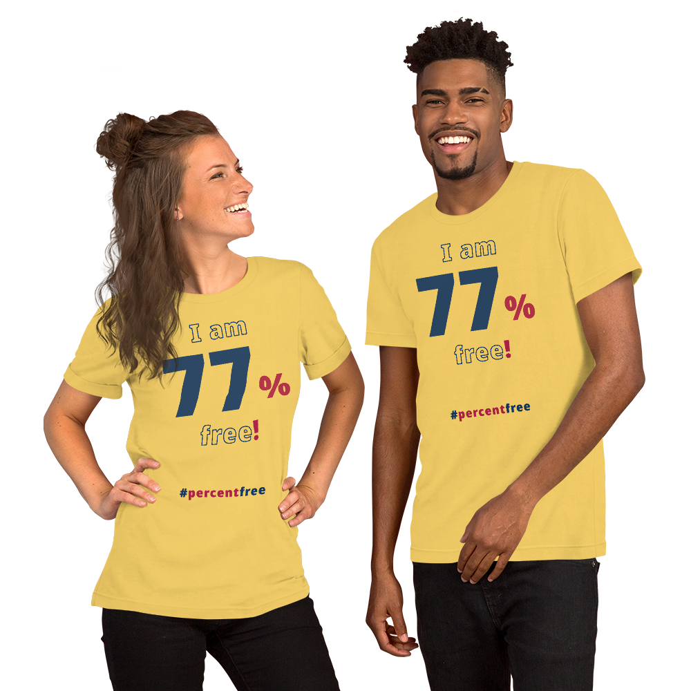 I am 77 percent free! freedom T-shirt 