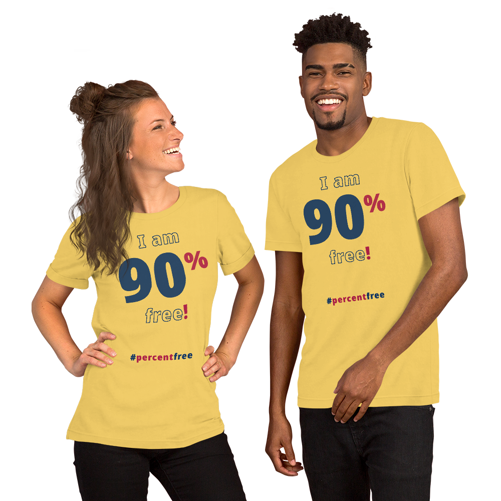 I am 90 percent free! freedom T-shirt 