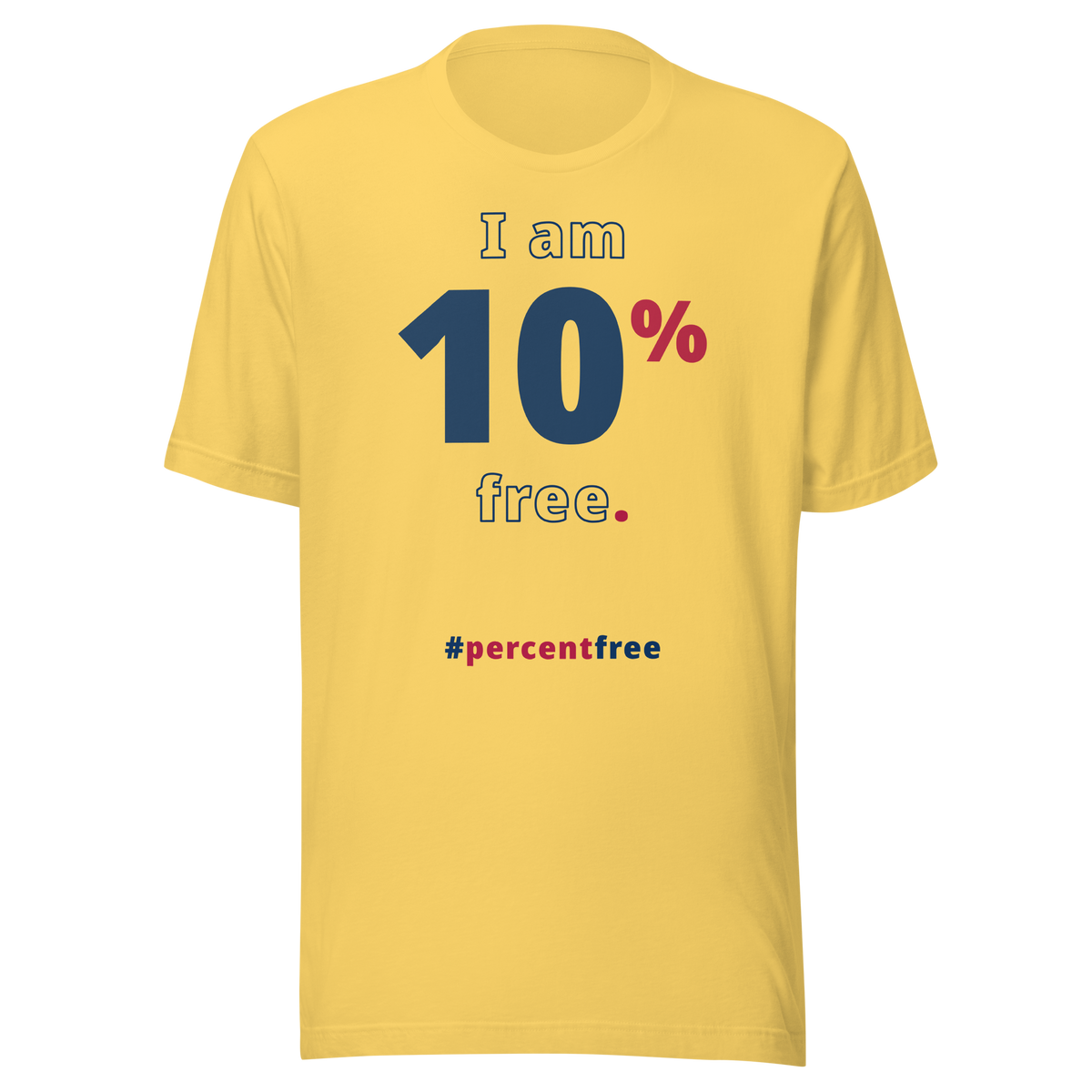 I am 10 percent free. freedom T-shirt 