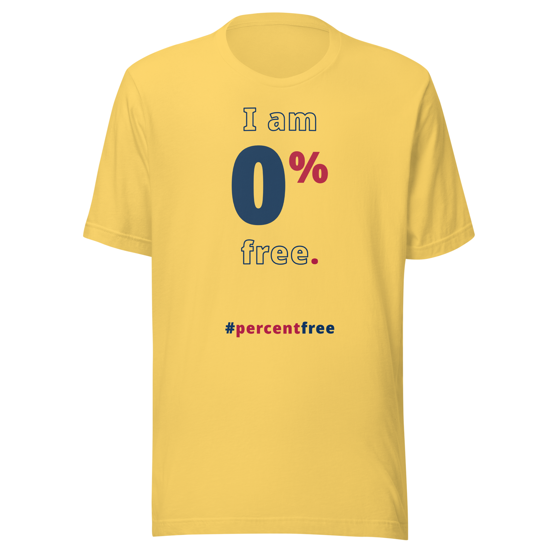 I am 0 percent free. freedom T-shirt 