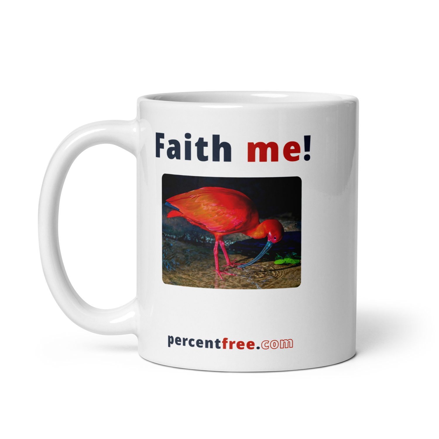 Faith Coffee Mug - Faith me! - scarlet ibis 