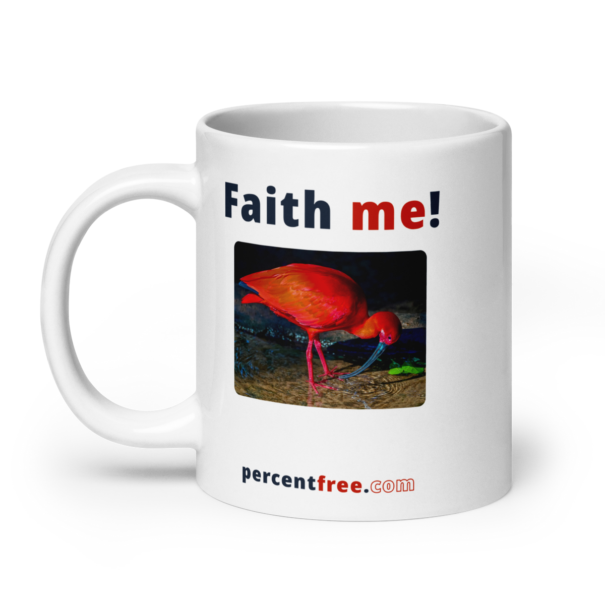 Faith Coffee Mug - Faith me! - scarlet ibis 